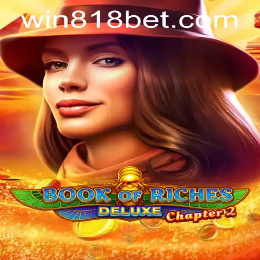 Exploring the Excitement of BookofRichesDeluxeChapter2 and 818bet PH Login