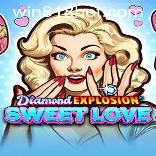 Discover the Thrills of DiamondExplosionSweetLove: A Gaming Adventure Like No Other