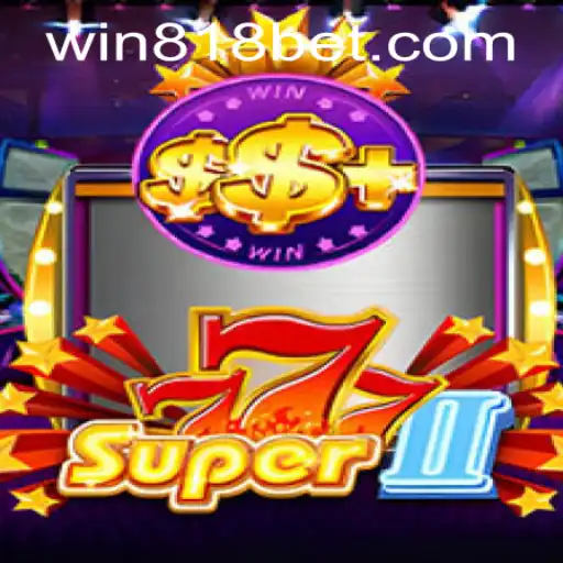 Exploring Super777II and Understanding 818bet PH Login